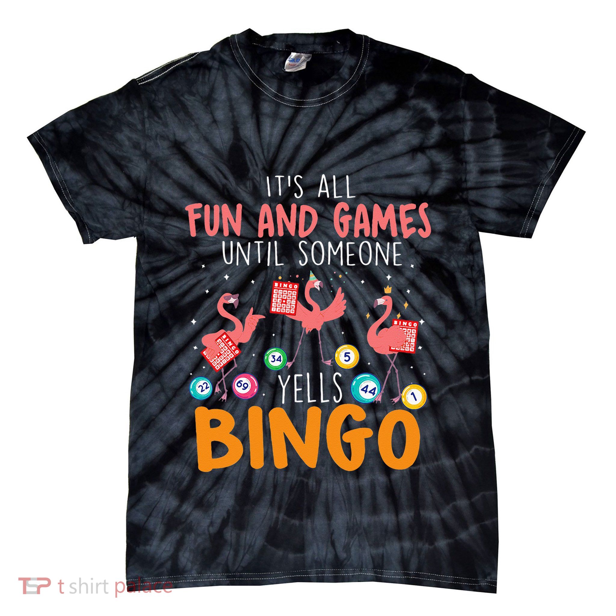 Its All Fun And Games Until Someone Yells Bingo Lover Tie-Dye T-Shirt