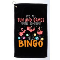 Its All Fun And Games Until Someone Yells Bingo Lover Golf Towel