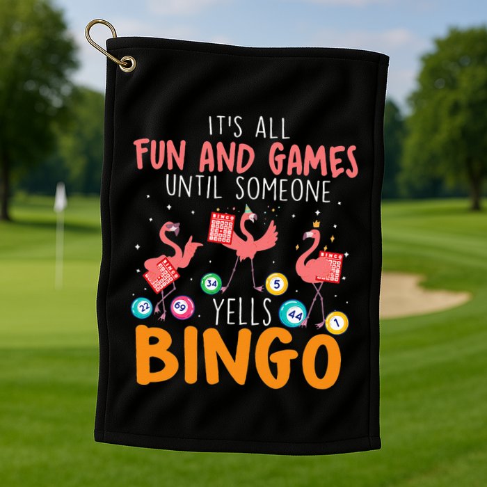 Its All Fun And Games Until Someone Yells Bingo Lover Golf Towel