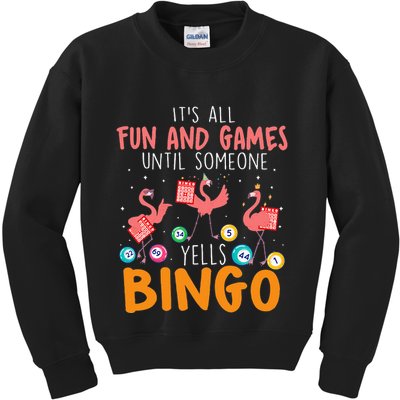 Its All Fun And Games Until Someone Yells Bingo Lover Kids Sweatshirt
