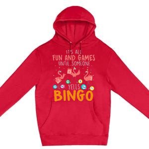 Its All Fun And Games Until Someone Yells Bingo Lover Premium Pullover Hoodie