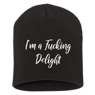 Im A Fucking Delight Funny Sassy Bitchy Short Acrylic Beanie