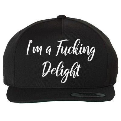 Im A Fucking Delight Funny Sassy Bitchy Wool Snapback Cap