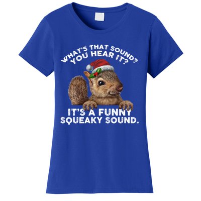 ItS A Funny Squeaky Sound Funny Gift Funny Christmas Squirrel Gift Women's T-Shirt