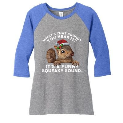 ItS A Funny Squeaky Sound Funny Gift Funny Christmas Squirrel Gift Women's Tri-Blend 3/4-Sleeve Raglan Shirt