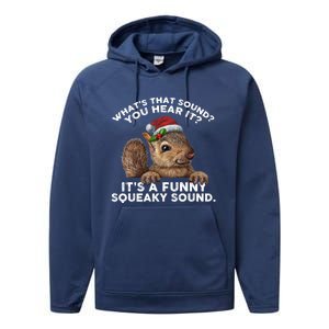 ItS A Funny Squeaky Sound Funny Gift Funny Christmas Squirrel Gift Performance Fleece Hoodie