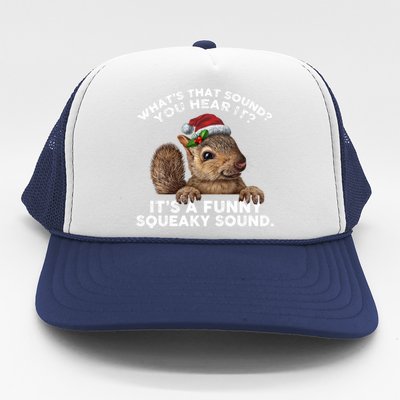 ItS A Funny Squeaky Sound Funny Gift Funny Christmas Squirrel Gift Trucker Hat