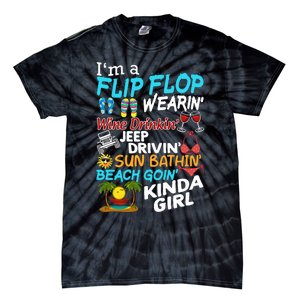 I’M A Flip Flop Wearin’ Wine Drinkin’ Jep Drivin’ Sun Bathin’ Beach Goin’ Kinda Tie-Dye T-Shirt