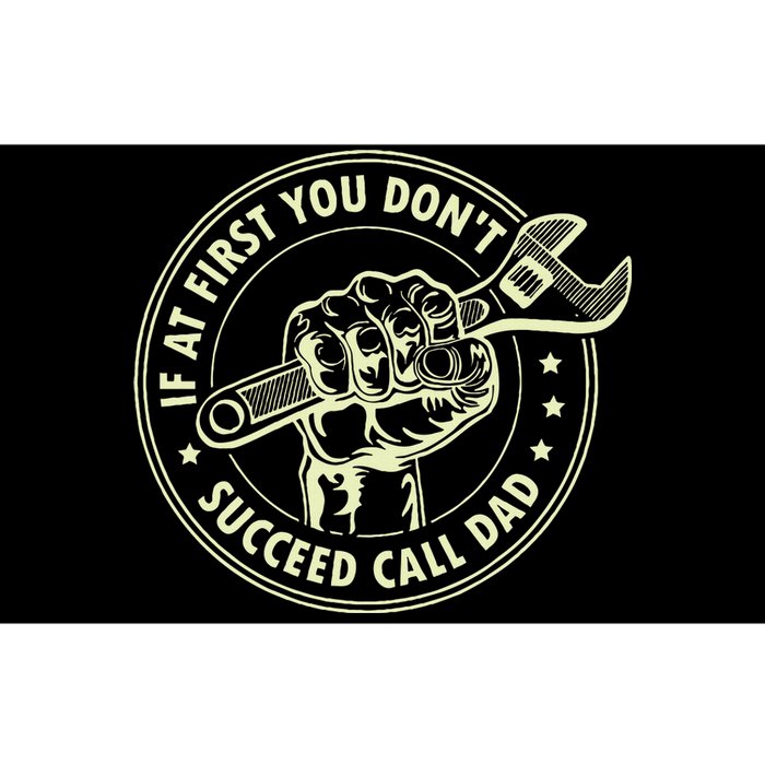 If At First You DonT Succeed Call Dad Bumper Sticker