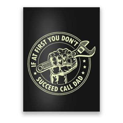 If At First You DonT Succeed Call Dad Poster