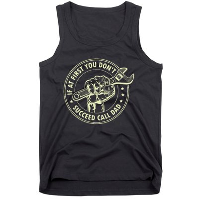 If At First You DonT Succeed Call Dad Tank Top