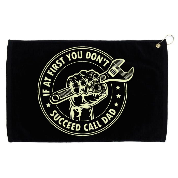 If At First You DonT Succeed Call Dad Grommeted Golf Towel