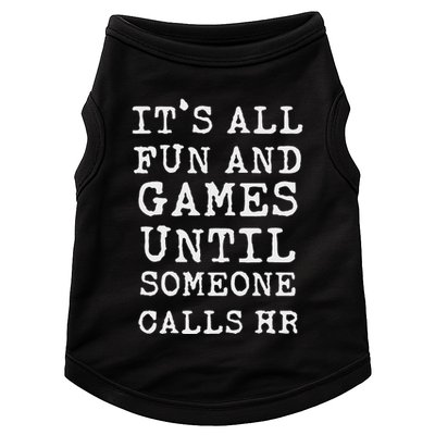 ItS All Fun And Games Hr Funny Quotes Human Resources Gift Doggie Tank