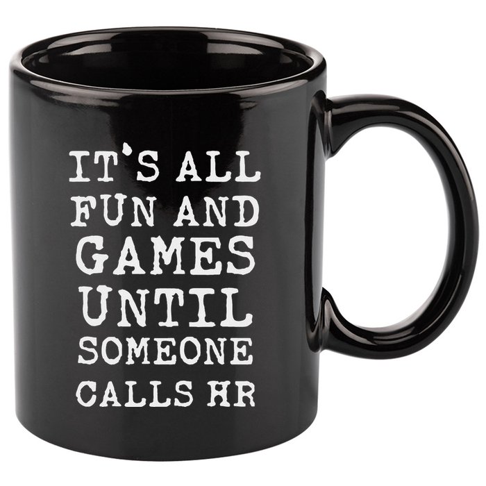 ItS All Fun And Games Hr Funny Quotes Human Resources Gift 11oz C Handle Ceramic Mug