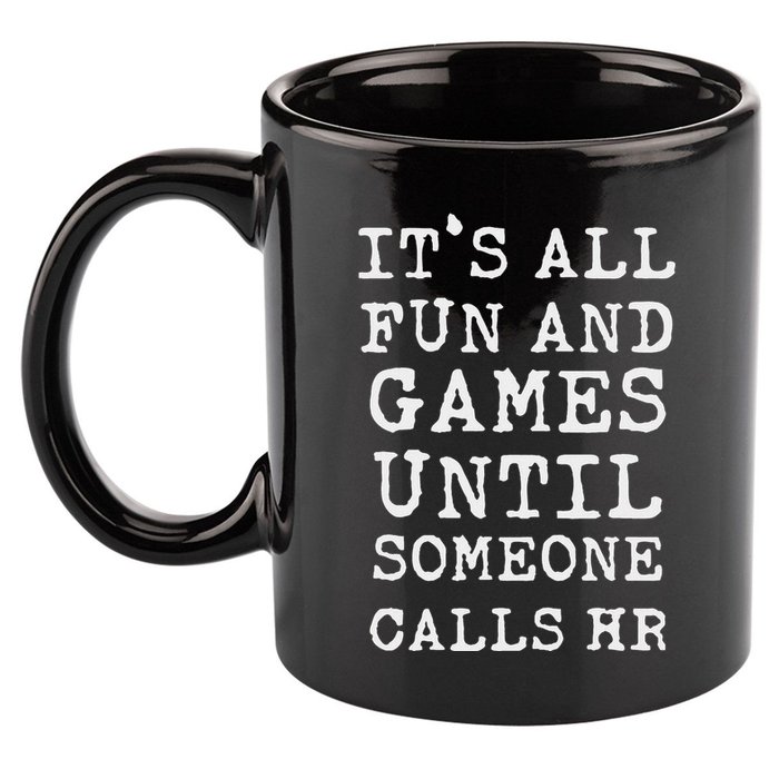 ItS All Fun And Games Hr Funny Quotes Human Resources Gift 11oz C Handle Ceramic Mug