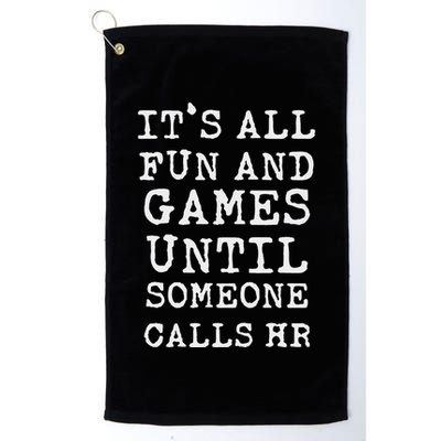 ItS All Fun And Games Hr Funny Quotes Human Resources Gift Golf Towel