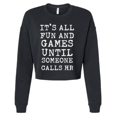 ItS All Fun And Games Hr Funny Quotes Human Resources Gift Cropped Pullover Crew
