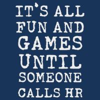 ItS All Fun And Games Hr Funny Quotes Human Resources Gift Infant Baby Jersey Bodysuit