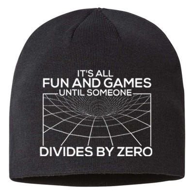 Its All Fun And Games Until Someone Divides By Zero Sustainable Beanie