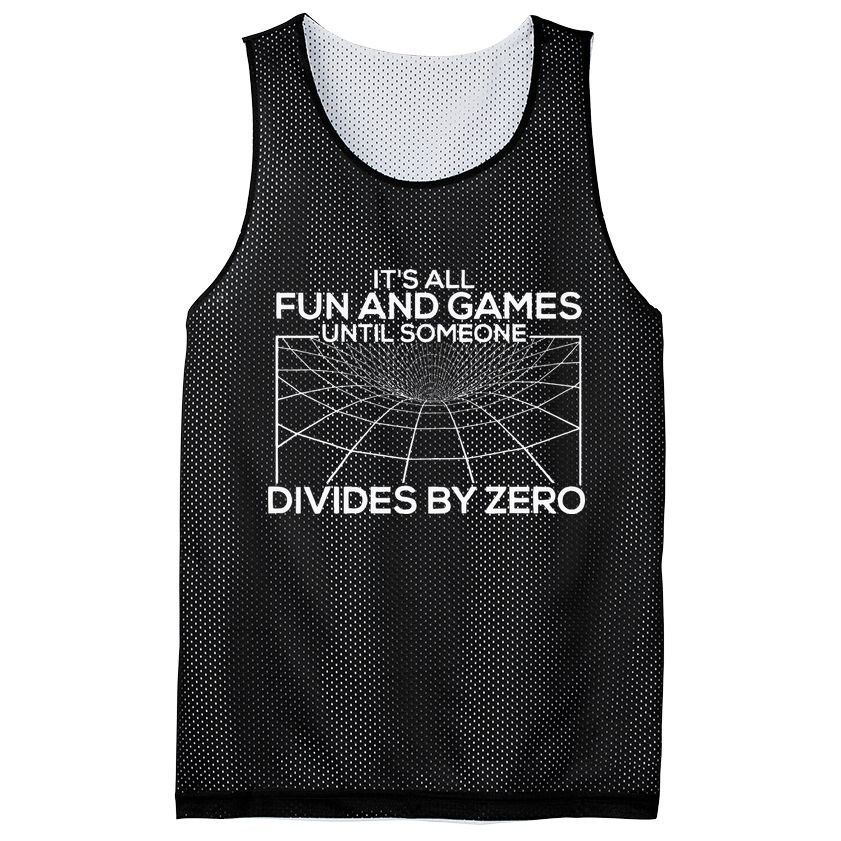 Its All Fun And Games Until Someone Divides By Zero Mesh Reversible Basketball Jersey Tank
