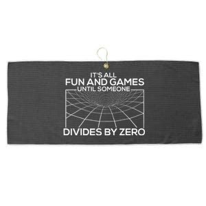 Its All Fun And Games Until Someone Divides By Zero Large Microfiber Waffle Golf Towel