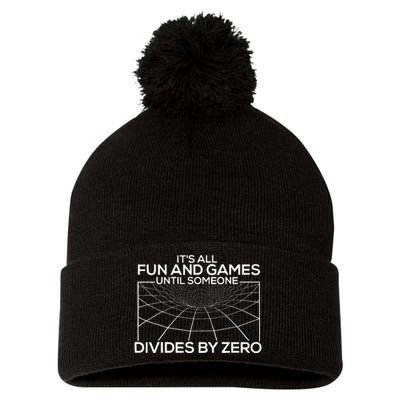 Its All Fun And Games Until Someone Divides By Zero Pom Pom 12in Knit Beanie