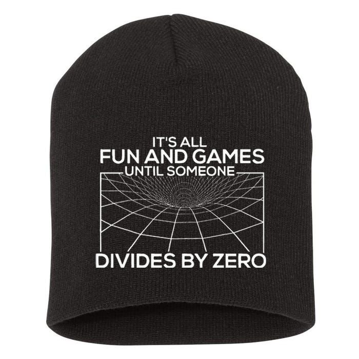 Its All Fun And Games Until Someone Divides By Zero Short Acrylic Beanie