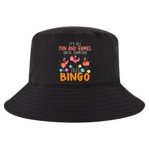 Its All Fun And Games Until Someone Yells Bingo Lover Cool Comfort Performance Bucket Hat