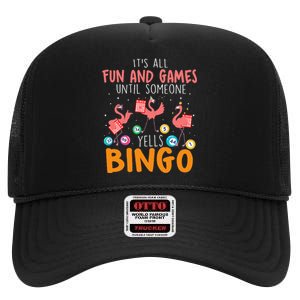 Its All Fun And Games Until Someone Yells Bingo Lover High Crown Mesh Back Trucker Hat