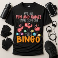 Its All Fun And Games Until Someone Yells Bingo Lover Cooling Performance Crew T-Shirt