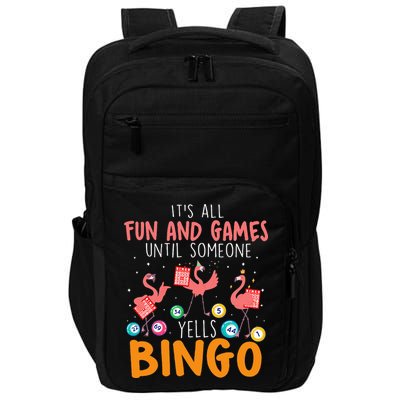 Its All Fun And Games Until Someone Yells Bingo Lover Impact Tech Backpack