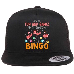 Its All Fun And Games Until Someone Yells Bingo Lover Flat Bill Trucker Hat