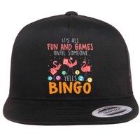 Its All Fun And Games Until Someone Yells Bingo Lover Flat Bill Trucker Hat