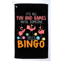 Its All Fun And Games Until Someone Yells Bingo Lover Golf Towel