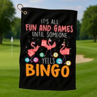 Its All Fun And Games Until Someone Yells Bingo Lover Golf Towel