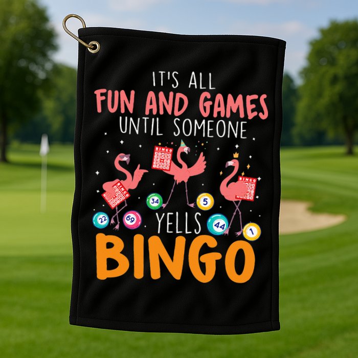 Its All Fun And Games Until Someone Yells Bingo Lover Golf Towel