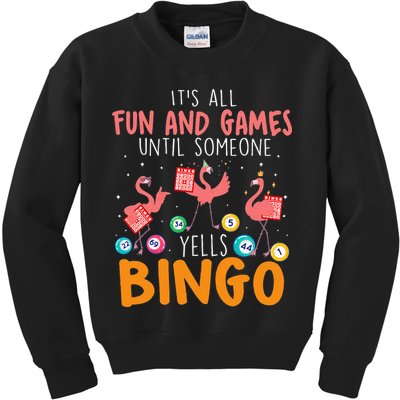 Its All Fun And Games Until Someone Yells Bingo Lover Kids Sweatshirt