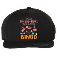 Its All Fun And Games Until Someone Yells Bingo Lover Wool Snapback Cap