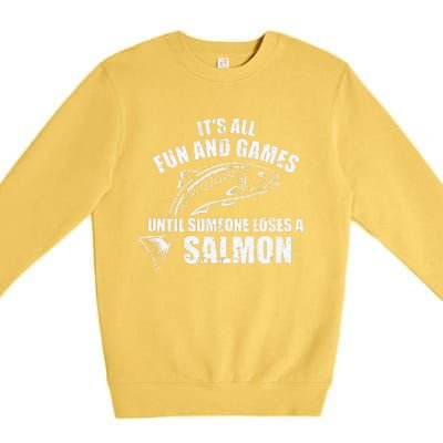 Its All Fun And Games Until Someone Loses A Salmon Fishing Premium Crewneck Sweatshirt