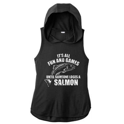 Its All Fun And Games Until Someone Loses A Salmon Fishing Ladies PosiCharge Tri-Blend Wicking Draft Hoodie Tank