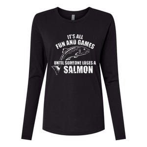 Its All Fun And Games Until Someone Loses A Salmon Fishing Womens Cotton Relaxed Long Sleeve T-Shirt