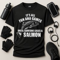 Its All Fun And Games Until Someone Loses A Salmon Fishing Cooling Performance Crew T-Shirt