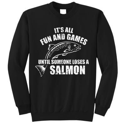 Its All Fun And Games Until Someone Loses A Salmon Fishing Sweatshirt