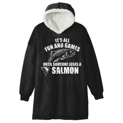 Its All Fun And Games Until Someone Loses A Salmon Fishing Hooded Wearable Blanket