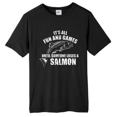 Its All Fun And Games Until Someone Loses A Salmon Fishing Tall Fusion ChromaSoft Performance T-Shirt