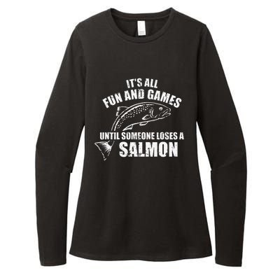 Its All Fun And Games Until Someone Loses A Salmon Fishing Womens CVC Long Sleeve Shirt