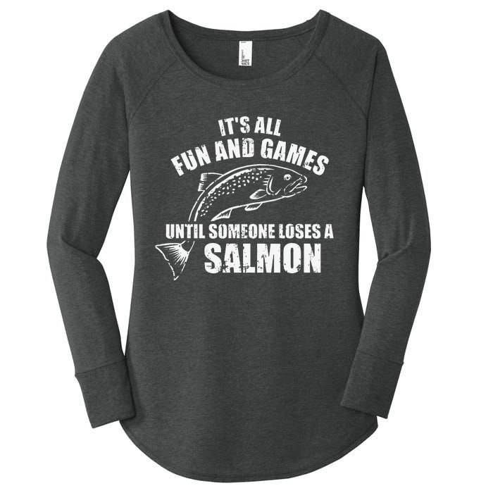 Its All Fun And Games Until Someone Loses A Salmon Fishing Women's Perfect Tri Tunic Long Sleeve Shirt