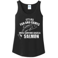 Its All Fun And Games Until Someone Loses A Salmon Fishing Ladies Essential Tank