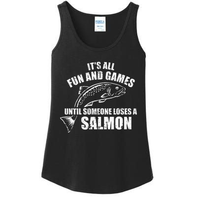 Its All Fun And Games Until Someone Loses A Salmon Fishing Ladies Essential Tank