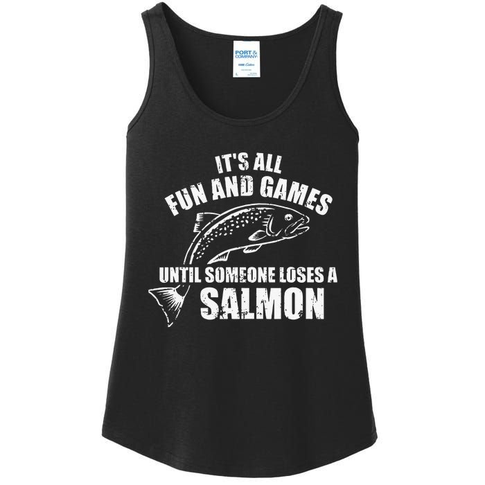 Its All Fun And Games Until Someone Loses A Salmon Fishing Ladies Essential Tank